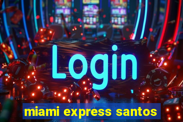 miami express santos